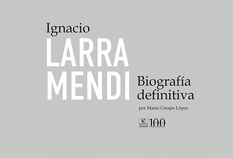 Ignacio Larramendi. Biografía definitiva